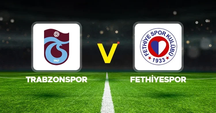 CANLI MAÇ ANLATIMI Trabzonspor Fethiyespor maçı ne zaman, hangi kanalda, saat kaçta? Ziraat Türkiye Kupası A Grubu mücadelesi!