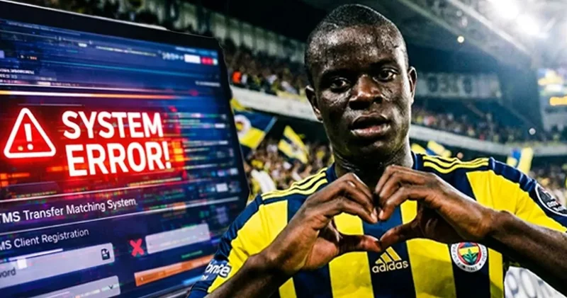N Golo Kante transferinde FIFA nın sistemi çöktü