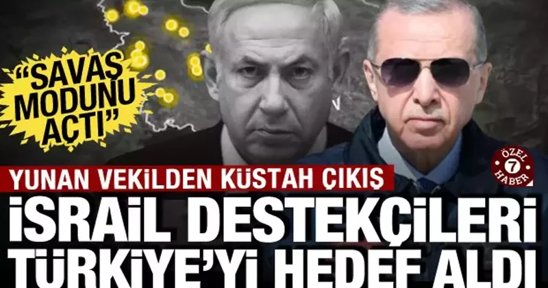 Eski Yunan vekil İsrail savaş modunu açtı diyerek Türkiye yi hedef aldı!