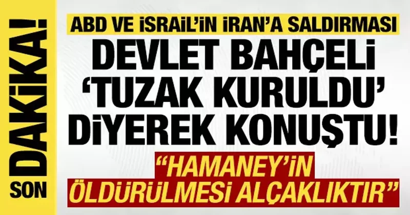 Devlet Bahçeli: Hamaney in öldürülmesi alçaklıktır