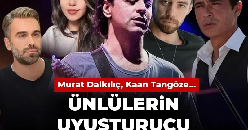 Ünlüleri uyuşturucu sonuçları belli oldu! Murat Dalkılıç, Kaan Tangöze...