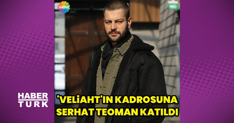 ‘Veliaht’ın kadrosuna Serhat Teoman katıldı Magazin haberleri
