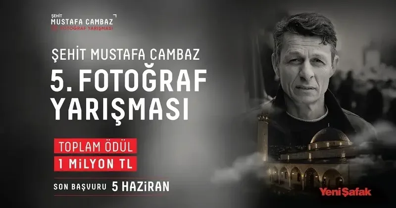 Şehit Mustafa Cambaz 5. Fotoğraf Yarışması nın başvuruları başladı: Toplamda 1 milyon TL lik ödül dağıtılacak Aktüel Haberleri