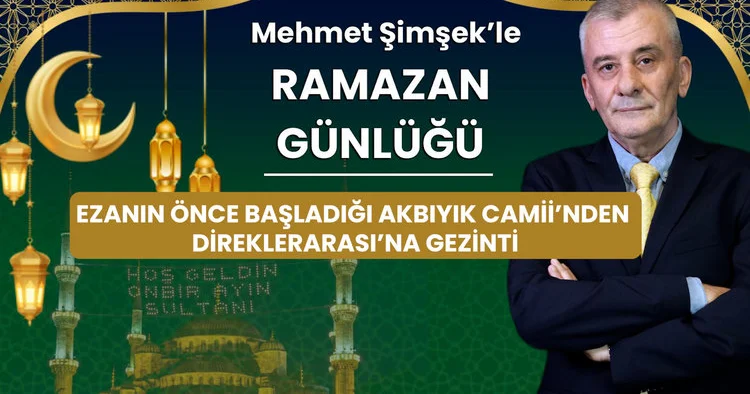 Ezanın önce başladığı Akbıyık Camii nden Direklerarası na gezinti