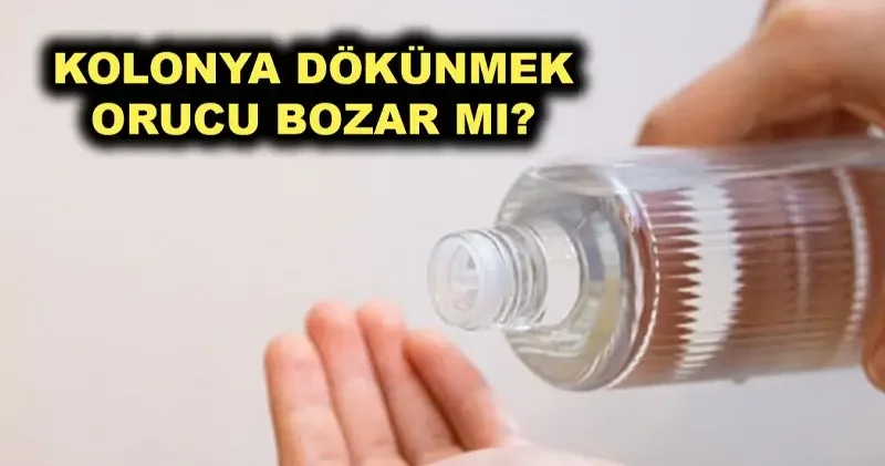 Kolonya orucu etkiler mi? Kolonya koklamak orucu bozar mı? Dini Bilgiler