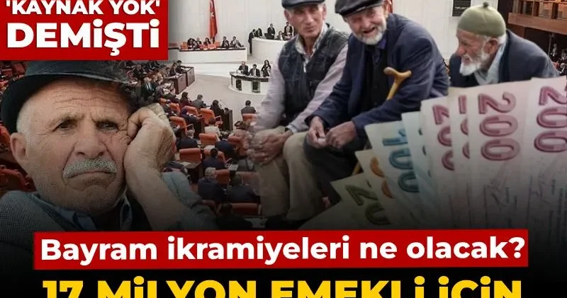 AKP kaynak yok demişti: 17 milyon emekli için kanun teklifi Meclis te: Bayram ikramiyeleri ne olacak?