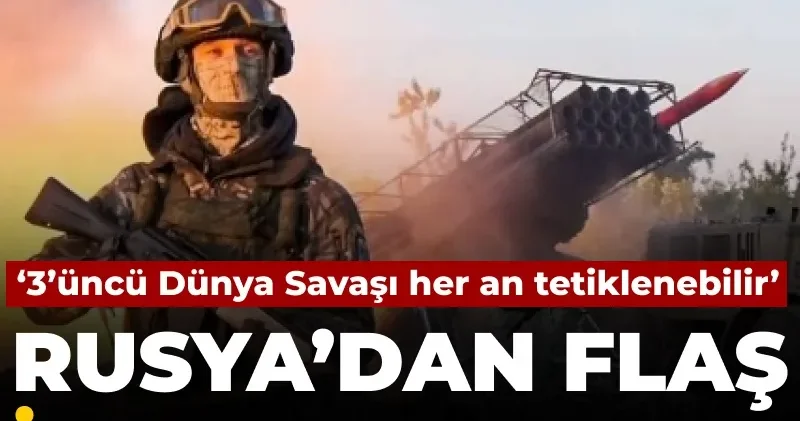 Rusya’dan 3’üncü Dünya Savaşı vurgulu İran açıklaması