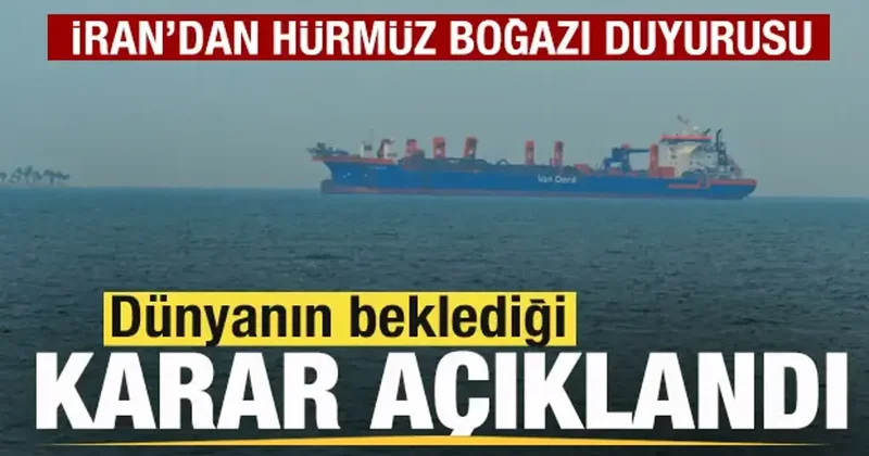 İran dan son dakika Hürmüz Boğazı kararı! Dünyanın beklediği açıklama geldi