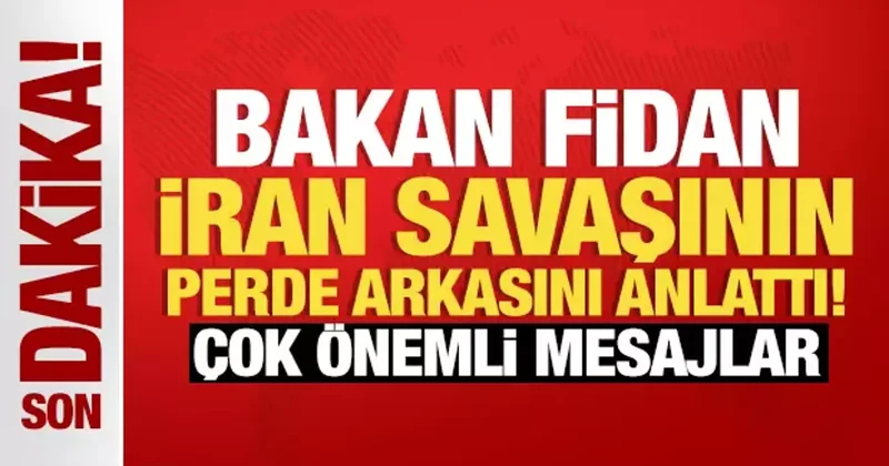 Hakan Fidan, İran savaşının perde arkasını anlattı! Çok önemli mesajlar