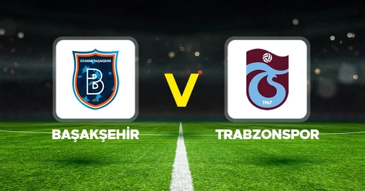 Başakşehir Trabzonspor maçı ne zaman, saat kaçta, hangi kanalda? Türkiye Kupası A Grubu mücadelesi canlı izle!