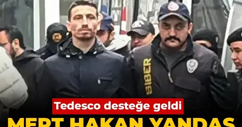Tedesco Çağlayan Adliyesi nde: Mert Hakan Yandaş kararı bekleniyor