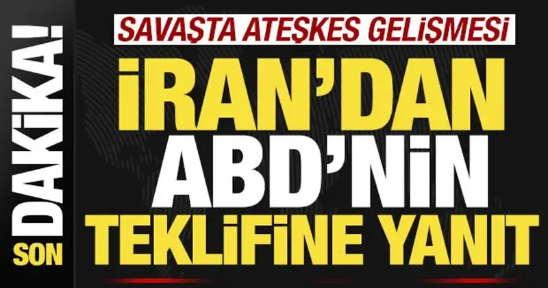 Savaşta son dakika ateşkes gelişmesi! İran, ABD nin teklifini reddetti