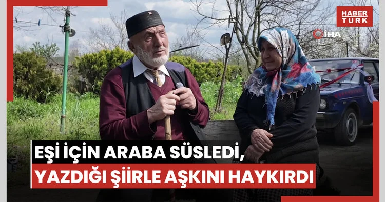 Eşi için araba süsledi, yazdığı şiirle aşkını haykırdı