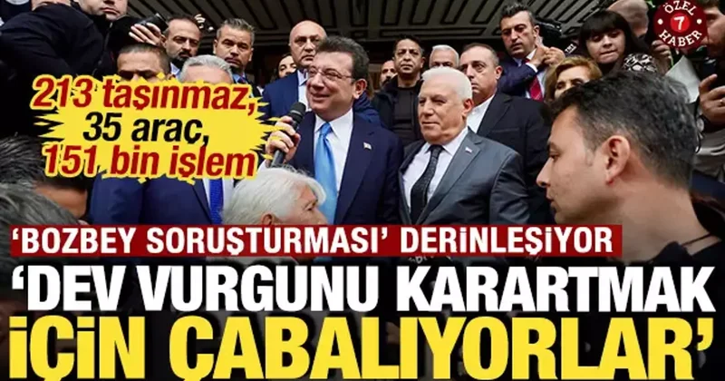 213 taşınmaz, 35 araç, 151 bin işlem: Bozbey soruşturması derinleşiyor