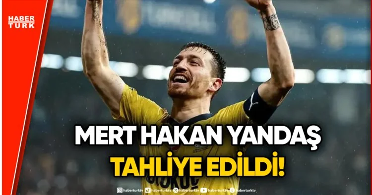 Son Dakika! Bahis ve Şike Davası: Tutuklu Futbolcu Mert Hakan Yandaş Serbest Bırakıldı