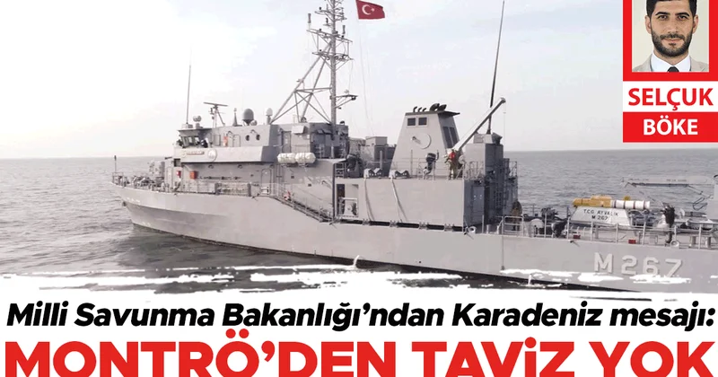 MSB’den Karadeniz mesajı: Montrö’den taviz yok
