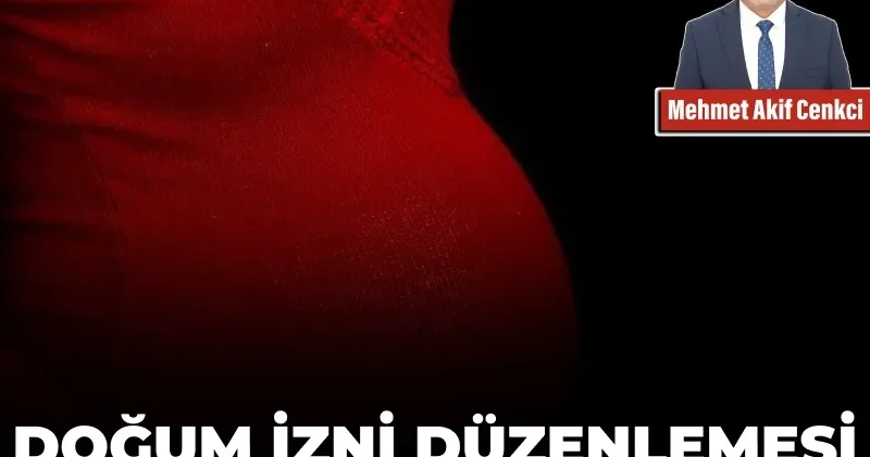 Doğum izni düzenlemesi kimleri nasıl etkileyecek?