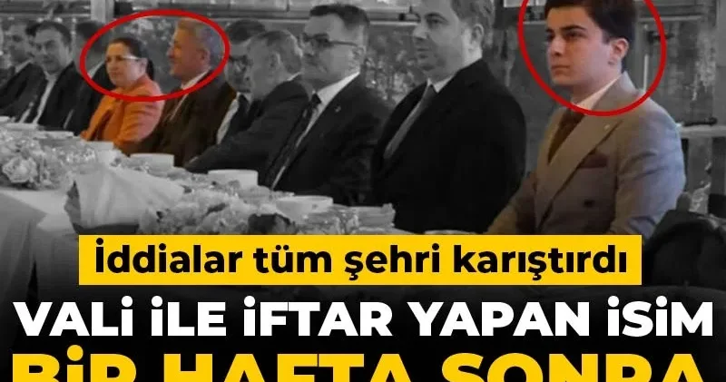 Vali ile iftar yapan isim bir hafta sonra kara paradan tutuklandı! İddialar tüm şehri karıştırdı