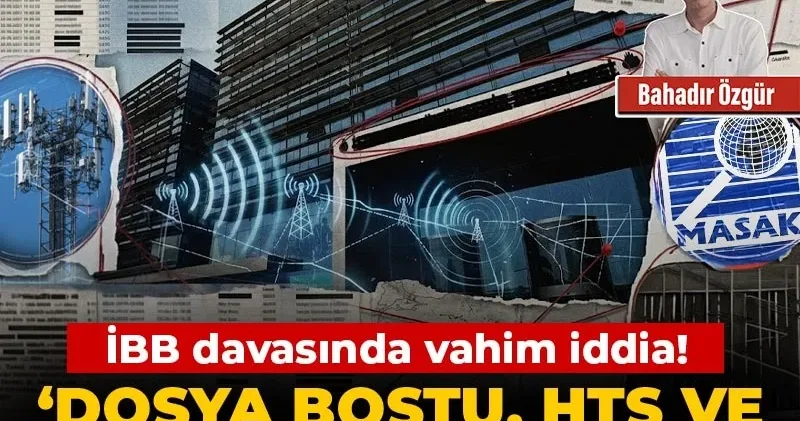 İBB davasında vahim iddia! ‘Dosya boştu, HTS ve MASAK ile doldurduk’