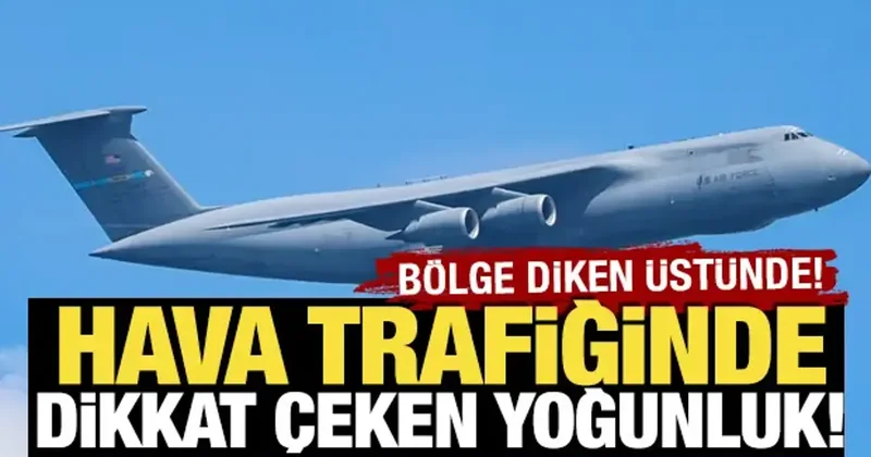 Bölge diken üstünde! Hava trafiğinde dikkat çeken yoğunluk