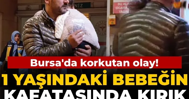 1 yaşındaki bebeğin kafatasında kırık tespit edildi
