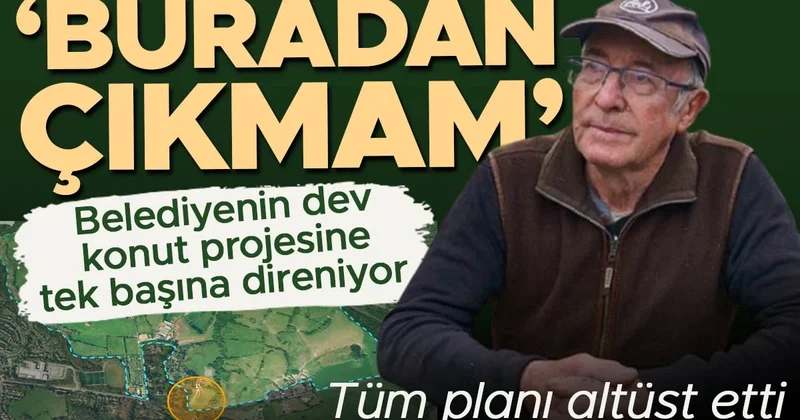 Belediyenin dev konut projesine tek başına direniyor: Buradan çıkmam! Tüm planı altüst etti