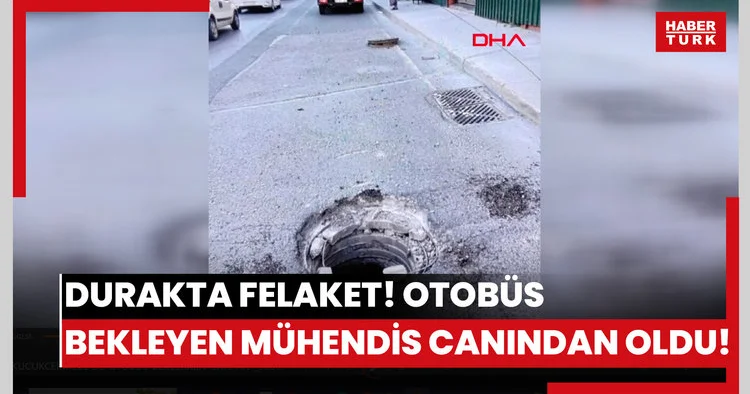 Durakta felaket! Otobüs bekleyen mühendis canından oldu!
