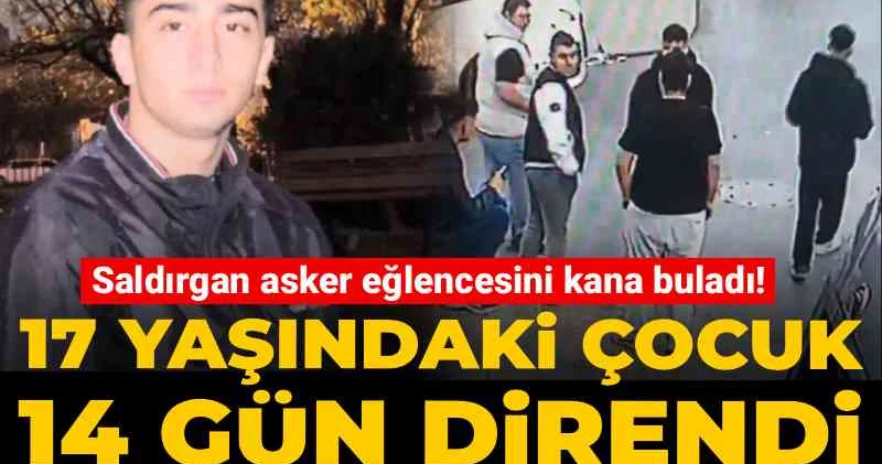 Saldırgan asker eğlencesini kana buladı! 17 yaşındaki çocuk 14 gün direndi, kurtarılamadı