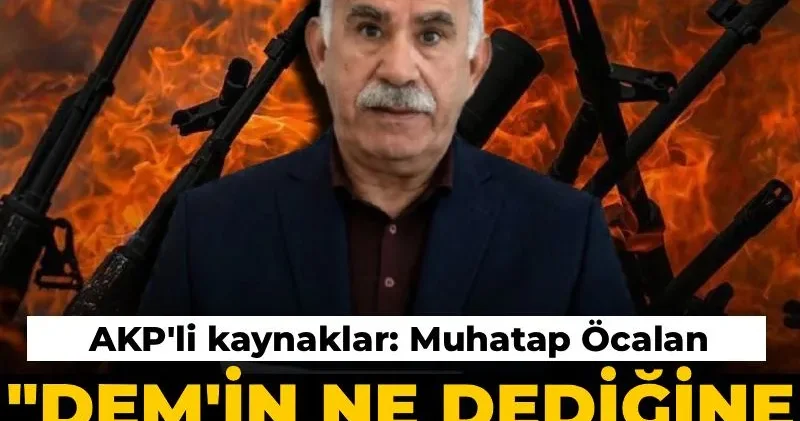 AKP li kaynaklar: DEM Parti in ne dediğine takılmıyoruz! Muhatap Öcalan