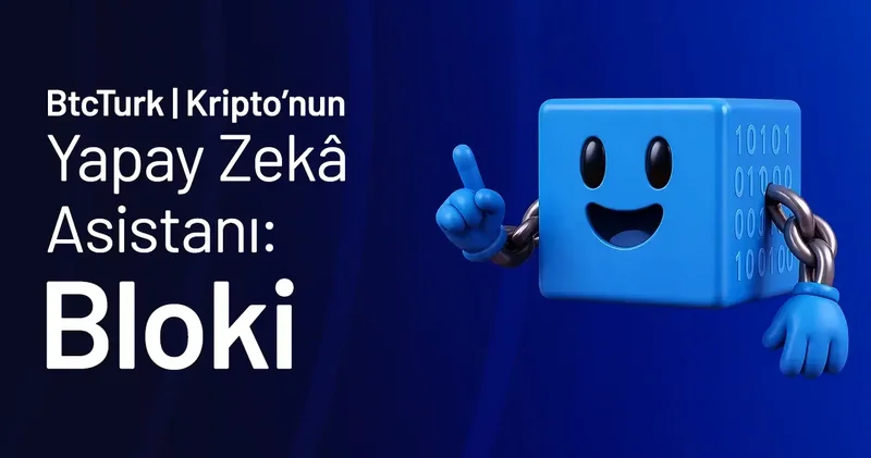 BtcTurk Kripto’dan ‘Kriptopara yapay zeka asistanı: Bloki’