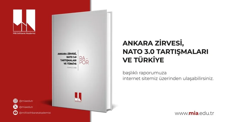 MİA, Ankara Zirvesi, NATO 3.0 Tartışmaları ve Türkiye raporunu yayımladı