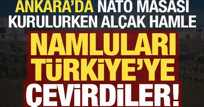 Ankara da NATO masası kurulurken, Türkiye ye karşı alçak plan!