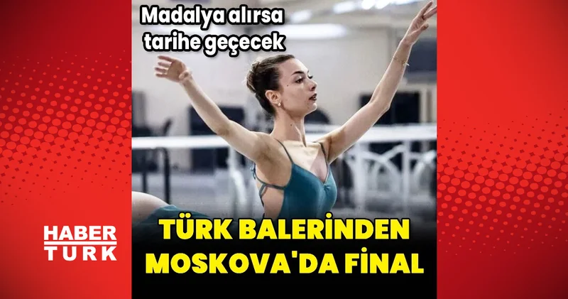 Nilay Tahiroğlu, Bolşoy’daki prestijli yarışmada Türkiye’yi finalde temsil edecek