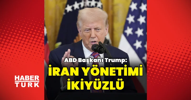 Donald Trump: İran yönetimi ikiyüzlü Dış Haberler