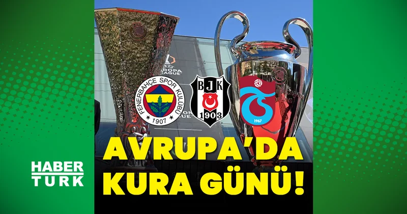 Avrupa da kura günü! Fenerbahçe, Beşiktaş ve Trabzonspor un muhtemel rakipleri belli oluyor