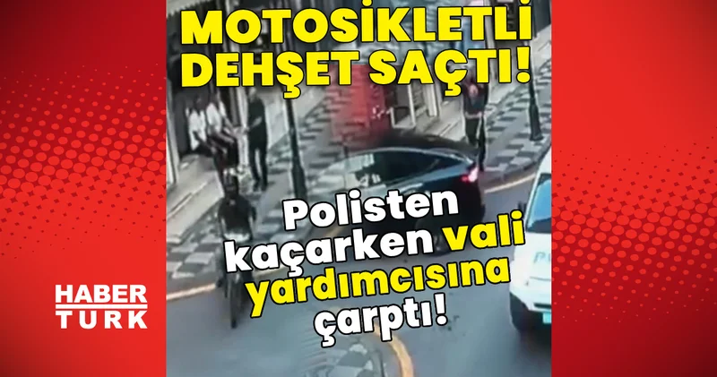 Son dakika: Dehşet saçtı! Polisten kaçarken motosikletiyle vali yardımcısına çarptı! Son dakika haberleri