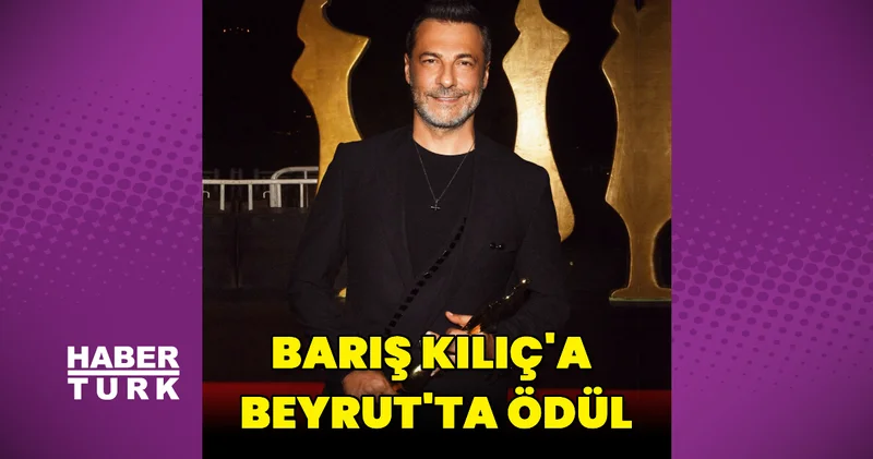 Barış Kılıç, Beyrut ta Yılın En İyi Erkek Oyuncusu seçildi