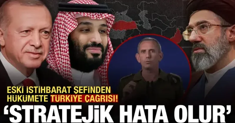 İsrailli eski istihbaratçıdan hükümete Türkiye çağrısı: Stratejik bir hata olur!