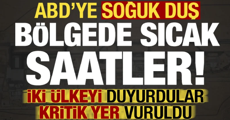 Son dakika: ABD ye soğuk duş, bölgede alev alev! 2 ülkeyi duyurdular, kritik yer vuruldu..