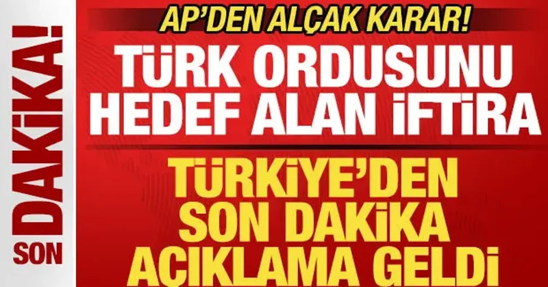 AP den alçak karar! Türk ordusunu hedef aldılar: Türkiye den son dakika açıklaması