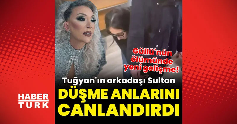 Son dakika haberler: Güllü nün ölümünde yeni gelişme! Sultan Nur Ulu, düşüş anını canlandırdı Son dakika haberleri