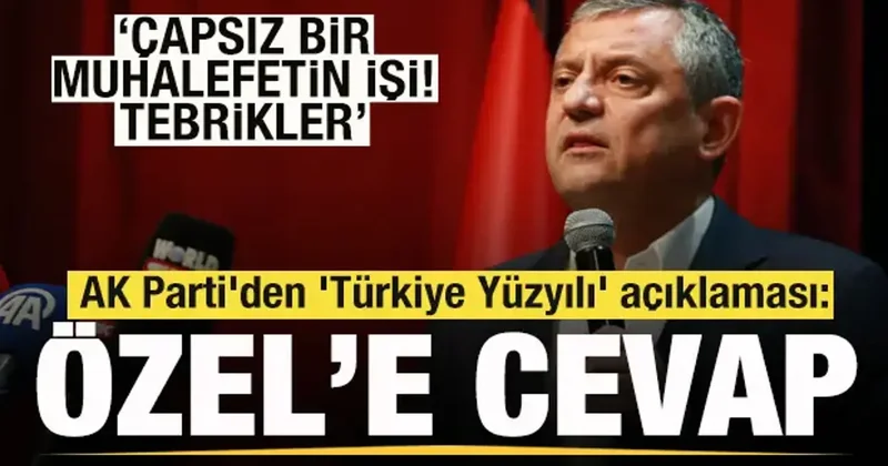 AK Parti den Türkiye Yüzyılı açıklaması: Çapsız bir muhalefetin işi