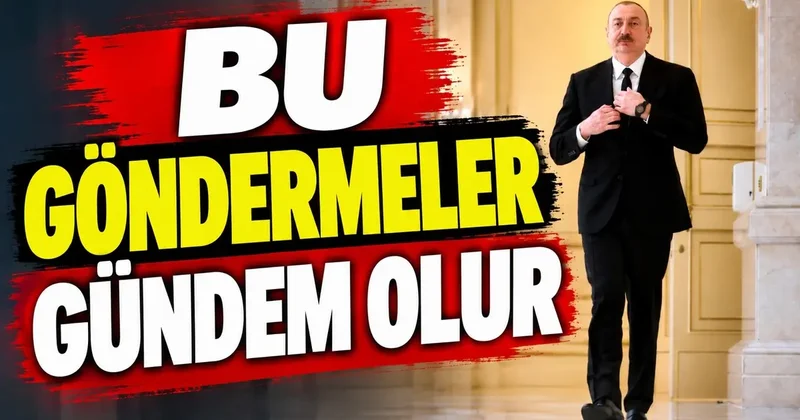 Aliyev’in göndermeleri gündem olur! “Bize kimse yardım etmedi, herkes yerini bilsin”