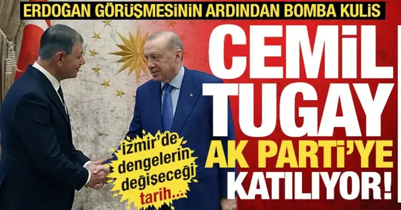Erdoğan görüşmesinin ardından bomba kulis! Cemil Tugay AK Parti ye geçiyor! Tarih verildi