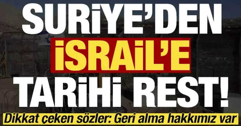 Son dakika: Suriye den İsrail e tarihi rest: Geri alma hakkımız var!