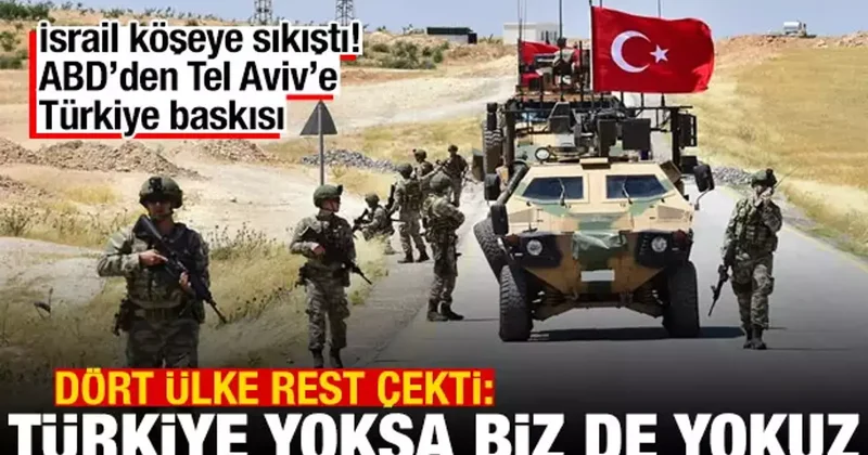 Dört ülkeden İsrail e Gazze resti: Türkiye yoksa biz de yokuz