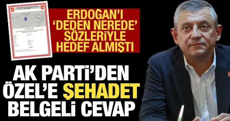 Erdoğan ı hedef almıştı: AK Parti den Özgür Özel e şehadet belgeli yanıt