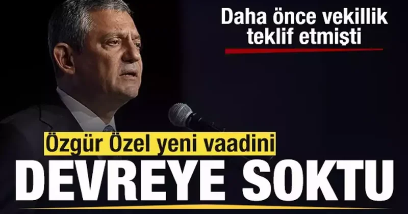 Özgür Özel yeni vaadini devreye soktu! Önce vekillik şimdi büyükelçilik