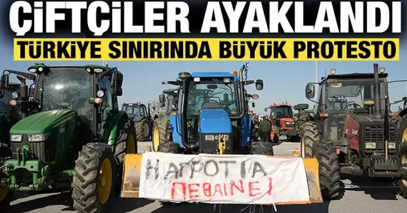 Türk sınırında büyük protesto: Çiftçiler ayaklandı!