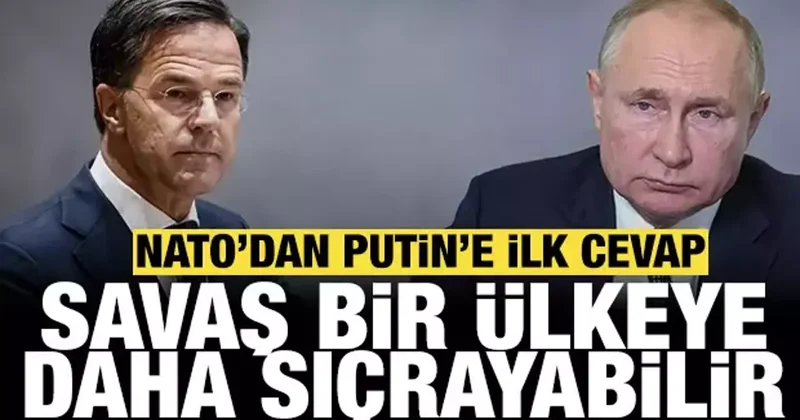 NATO dan Putin in tehdidine ilk tepki: Savaş bir ülkeye daha sıçrayabilir!